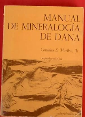 MANUAL DE MINERALOGÍA DE DANA. CORNELIUS S. HURLBUT JR. EDITORIAL REVERTE, 1981.