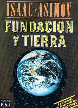 FUNDACIÓN Y TIERRA. ISAAC ASIMOV. PLAZA & JANÉS, 1988
