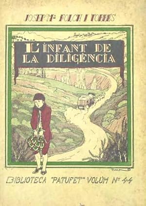 L' INFANT DE LA DILIGÈNCIA. JOSEP MARIA FOLCH I TORRES. BIBLIOTECA PATUFET, VOLÚM 44, 1923.