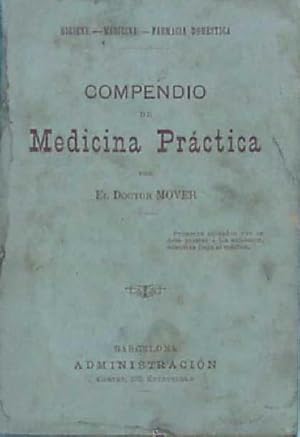 COMPENDIO DE MEDICINA PRACTICA. POR EL DOCTOR MOVER. IMP. DE HENRICHY CIA. BARCELONA, 1893.