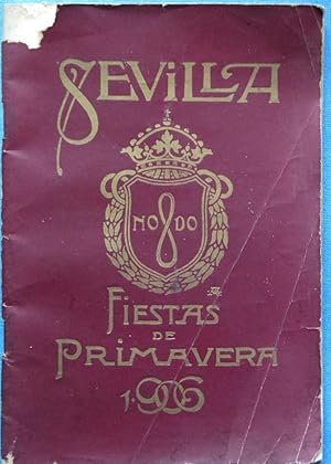 SEVILLA. FIESTAS DE PRIMAVERA 1906. IMPRENTA DE BLANCO Y NEGRO Y ABC, MADRID. (Coleccionismo Pape...