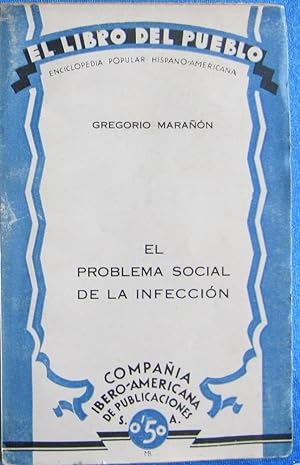 PROBLEMA SOCIAL DE LA INFECCIÓN. G. MARAÑÓN. COMPAÑÍA IBEROAMERICANA DE PUBLICACIONES, MADRID, 1929.