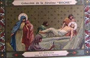 VÍA CRUCIS. XIV ESTACIÓN. JESÚS ES BAJADO AL SEPULCRO. COLECCIÓN DE LA SIROLINE ROCHE. (Coleccion...