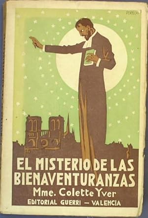 EL MISTERIO DE LAS BIENAVENTURANZAS. COLETTE YVER. EDITORIAL GUERRI. VALENCIA, 1925.