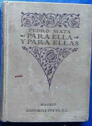 PARA ELLA Y PARA ELLAS. PEDRO MATA. COLECCIÓN EXQUISITA. VOLUMEN I. EDITORIAL PUEYO, MADRID, 1926.