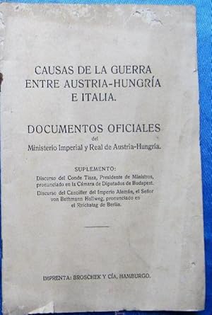 CAUSAS DE LA GUERRA ENTRE AUSTRIA HUNGRIA E ITALIA. DOCUMENTOS OFICIALES. IMPR. BROSCKEK Y CIA, S/F.