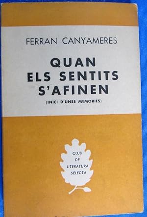 QUAN ELS SENTITS S'AFINEN. FERRAN CANYAMERES. EDITORIAL SELECTA, 1956. PRIMERA EDICIÓ.
