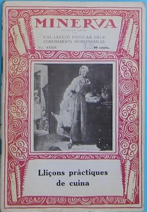 MINERVA. VOLUM XXXIX. LLIÇONS PRÀCTIQUES DE CUINA. EDITORIAL POLÍGLOTA, 1922.