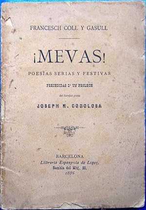 MEVAS. POESIAS SERIAS Y FESTIVAS. FRANCESCH COLL Y GASULL. LLIBRERIA ESPANYOLA DE LOPEZ. BCN, 1886.