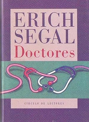 DOCTORES. ERICH SEGAL. CÍRCULO DE LECTORES, 1990