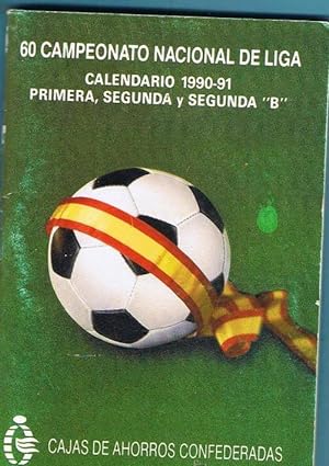 60 CAMPEONATO NACIONAL DE LIGA. CALENDARIO 1990 -91. CAJAS DE AHORRO CONFEDERADAS. (Coleccionismo...