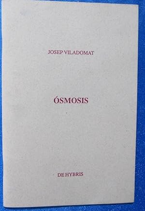 ÓSMOSIS. JOSEP VILADOMAT. DE HYBRIS, PRIMERA EDICIÓN, 1995.