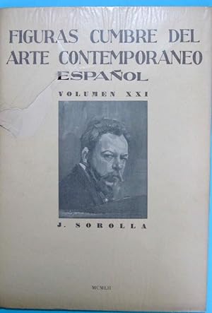 J. SOROLLA. FIGURAS CUMBRES DEL ARTE CONTEMPORÁNEO ESPAÑOL. VOL XXI. ARCHIVO DE ARTE, 1952