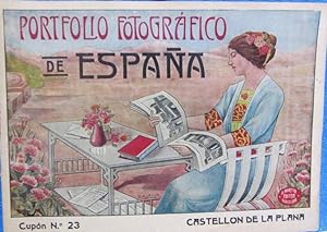 PORTFOLIO FOTOGRÁFICO DE ESPAÑA. CASTELLON DE LA PLANA. Nº 23. A. MARTÍN EDITOR. BCN, 1910 - 1919...