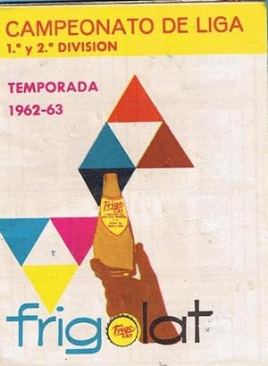 CAMPEONATO DE LIGA.TEMPORADA 1962 - 63. HELADOS FRIGO. FRIGOLAT. (Coleccionismo Deportivo/Documen...
