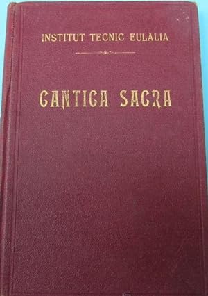 CANTICA SACRA. INSTITUT TECNIC EULALIA. SARRIA. EDITORIAL BALMES. BARCELONA. ANTERIOR A 1934.