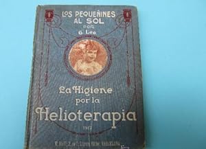 LOS PEQUEÑINES AL SOL. POR G. LEO. LA HIGIENE POR LA HELIOTERAPIA. M. ROIG, S. EN C. LIBRERO, 1917.