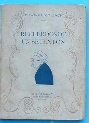 RECUERDOS DE UN SETENTON. FRANCISCO PUIG Y ALFONSO. LIBRERIA DALMAU. BARCELONA, 1943.