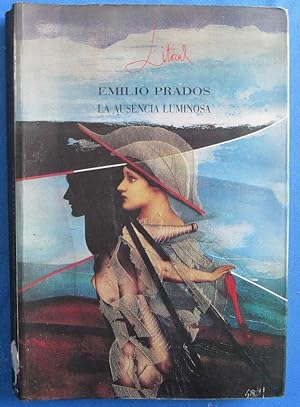 EMILIO PRADOS LA AUSENCIA LUMINOSA. LITORAL Nº 186 - 187. ED. DE PATRICIO HERNÁNDEZ, MÁLAGA, 1990.
