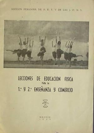 LECCIONES DE EDUCACIÓN FÍSICA PARA LA 1ª Y 2ª ENSEÑANZA Y COMERCIO. SECCIÓN FEMENINA, 1952.