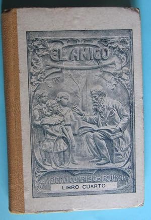 EL AMIGO. MÉTODO COMPLETO DE LECTURA. LIBRO CUARTO. POR JUAN PAZZI. JUAN RUIZ ROMERO, EDITOR, 1928.