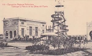 115 - EXPOSICIÓN REGIONAL VALENCIANA. TOBOGÁN Y PALACIO DE LAS OBRAS DEL PUERTO. THOMAS. NO CIRC....