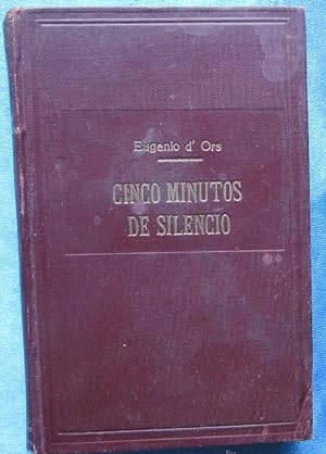CINCO MINUTOS DE SILENCIO. EUGENIO D' ORS. EDITORIAL SEMPERE, VALENCIA, 1925,