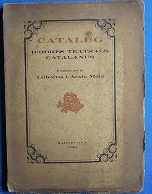 CATÀLEG D' OBRES TEATRALS CATALANES. PUBLICAT PER LA LLIBRERIA I ARXIU MILLÀ, BARCELONA, 1926.
