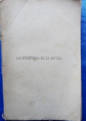 LAS FRONTERAS DE LA LOCURA. POR EL DR. A CULLERRE. EL PROGRESO EDITORIAL, MADRID, 1889.