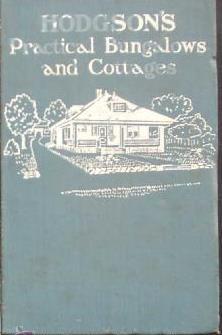 HODGSON'S PRACTICAL BUNGALOWS AND COTTAGES. COPYRIGHT 1916. FREDERICK J. DRAKE.