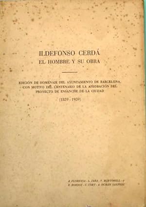 ILDEFONSO CERDÁ. EL HOMBRE Y SU OBRA. EDICIÓN DE HOMENAJE DEL AYUNTAMIENTO DE BARCELONA, 1959.