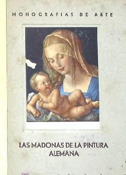 MONOGRAFIAS DE ARTE. LAS MADONAS DE LA PINTURA ITALIANA. EDITORIAL. ORBIS, BARCELONA, 1940.