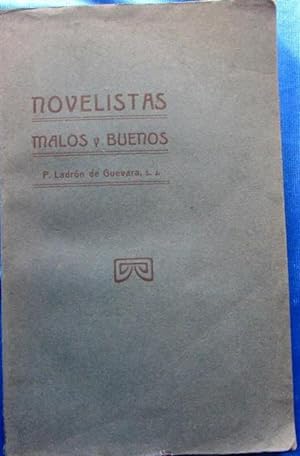 NOVELISTAS MALOS Y BUENOS. P. LADRON DE GUEVARA. JUZGANSE MAS DE 2.115. LA EDITORIAL VIZCAINA, 1910.