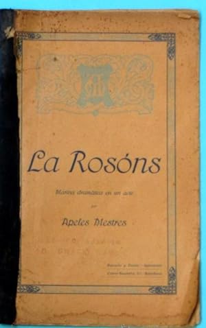 LA ROSSONS. MARINA DRAMATICA EN UN ACTE. PER APELES MESTRES. BONAVIA Y DURAN IMPRESORS, 1915.