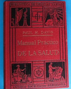MANUAL PRÁCTICO DE LA SALUD. PAUL H. DAVIS. ALIMENTACIÓN, RESPIRACIÓN, AUTOSUGESTIÓN. ANT. A 1924?