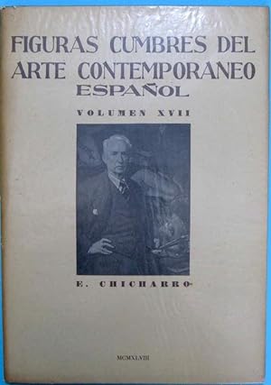 E. CHICHARRO. FIGURAS CUMBRES DEL ARTE CONTEMPORÁNEO ESPAÑOL. VOL XVII. ARCHIVO DE ARTE, 1948
