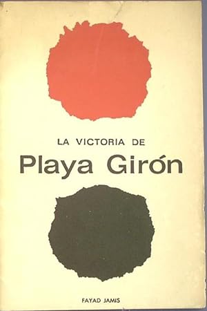 LA VICTORIA DE PLAYA GIRÓN. POESIA. FAYAD JAMIS. DIBUJOS DE CABRERA MORENO. LA HABANA, 1964.