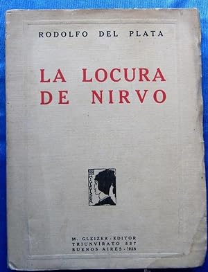 LA LOCURA DE NIRVO. RODOLFO DE PLATA (RODOLFO PUIGGRÓS). M. GLEIZER, EDITOR. BUENOS AIRES, 1928.