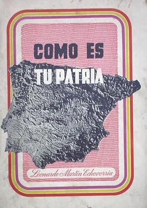 COMO ES TU PATRIA. L. MARTÍN ECHEVERRÍA. SUBSECRETARIA DE PROPAGANDA. SIN LUGAR DE EDICIÓN, 1938.