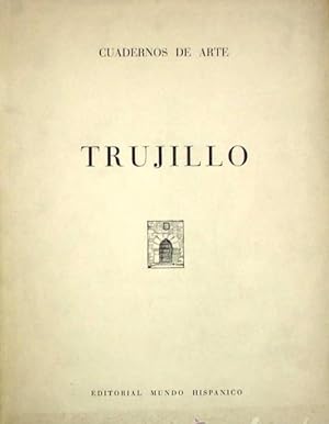 CUADERNOS DE ARTE. TRUJILLO. (CÁCERES). EDICIONES CULTURA HISPANÍCA. MADRID, 1949