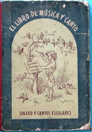 EL LIBRO DE MUSICA Y CANTO. SOLFEO Y CANTOS ESCOLARES. JUAN BALCELL Y ROCA. EDITORIAL BASTINOS, 1902
