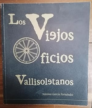 LOS VIEJOS OFICIOS VALLISOLETANOS