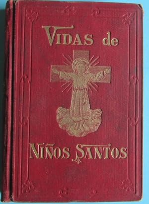 VIDAS DE NIÑOS SANTOS. D. JOSÉ CASTELLS Y ARBÓS. LIBRERÍA DE LA HORMIGA DE ORO, 1906.