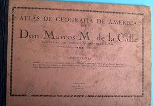 ATLAS DE GEOGRAFÍA DE AMÉRICA. POR D. MARCOS M. DE LA CALLE.LIBRERÍA BASTINOS. POST A 1928.