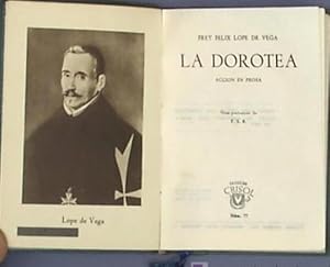 LA DOROTEA. FRAY FÉLIX LOPE DE VEGA. COLECCIÓN CRISOL, Nº 77. AGUILAR, 1944.