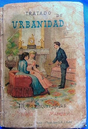 TRATADO DE URBANIDAD. POR M. RODRÍGUEZ NAVAS. EDITORIAL CALLEJA. MADRID, 1890.