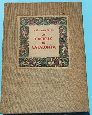 ELS CASTELLS DE CATALUNYA. LLUÍS ALMERICH. EDITORIAL MILLÀ. BARCELONA, 1947.