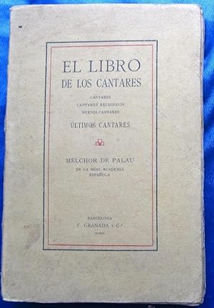EL LIBRO DE LOS CANTARES. POR MELCHOR DE PALAU. F. GRANADA Y CIA, EDITORES, BARCELONA, 1909.