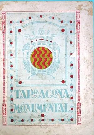 TARRAGONA MONUMENTAL. S. CAPDEVILA, J. SALVAT I BOVE Y OTROS. GRAFICAS FORES. ANTERIOR A 1929.