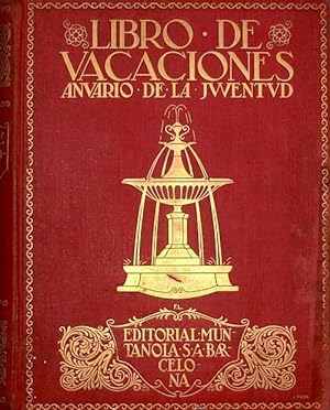 LIBRO DE VACACIONES. ANUARIO DE LA JUVENTUD. EDITORIAL MUNTAÑOLA. BARCELONA, 1920.